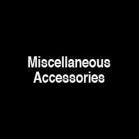 Miscellaneous Accessories